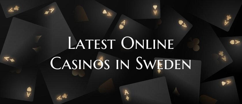 Latest Online Casinos in Swe...